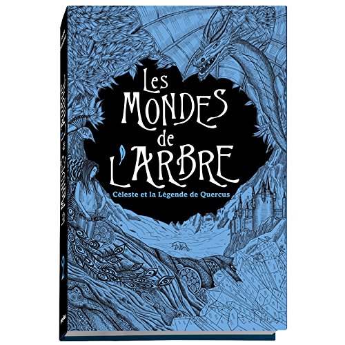 Les mondes de l'arbre - Céleste et la légende de Quercus - Tome 2 Les mondes de l'arbre - Céleste et la légende de Quercus - Tome 2