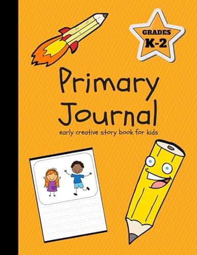 Primary Journal: Early Creative Story Book for ... 1983366617 Book Cover