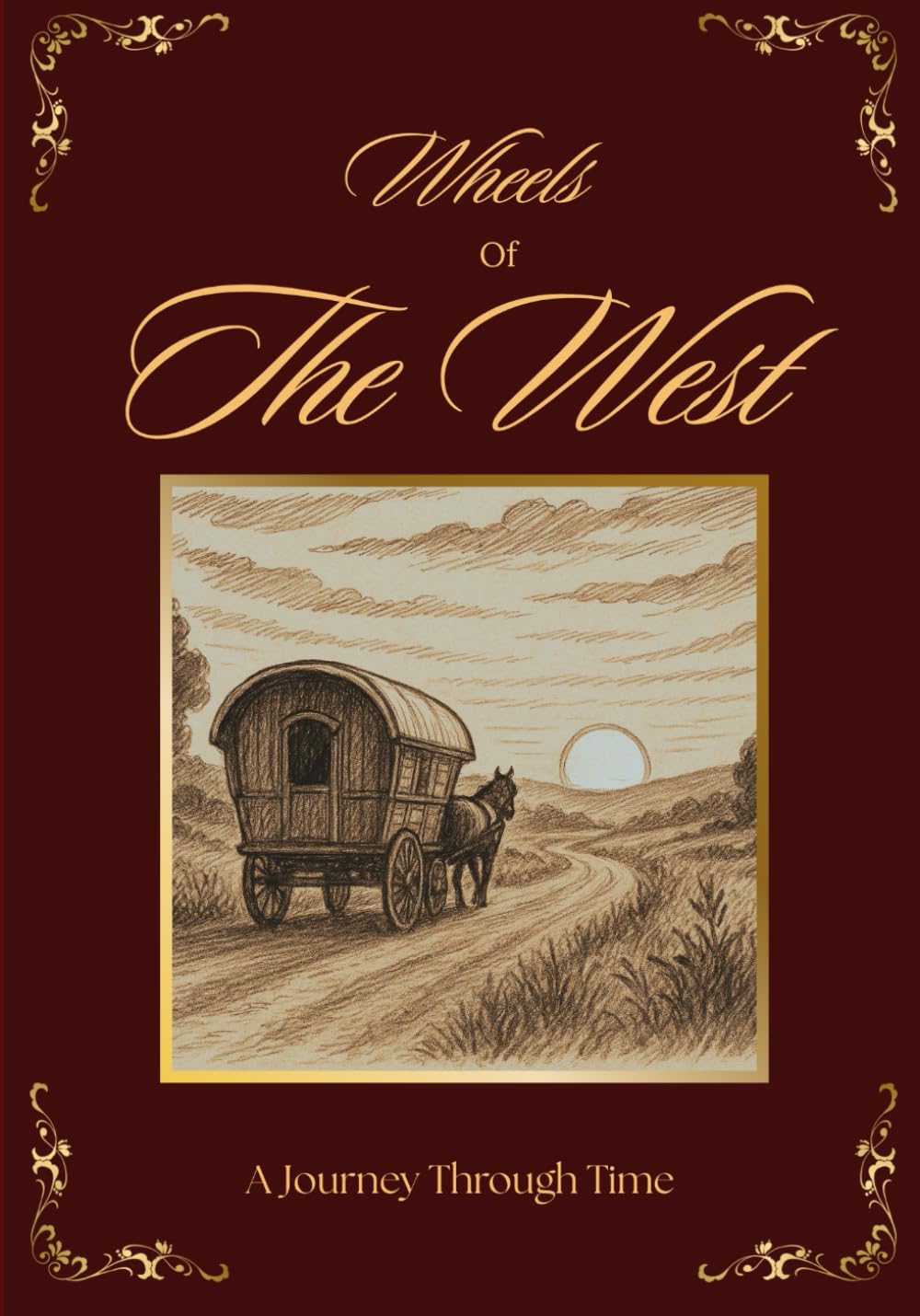 Wheels Of The West: A Journey Through Time