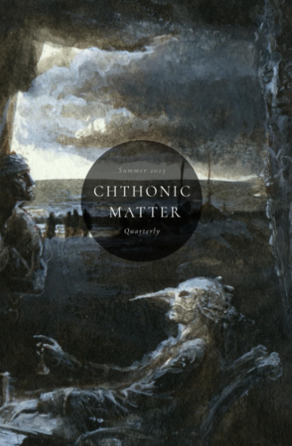 Cover of Chthonic Matter Quarterly, Summer 2023