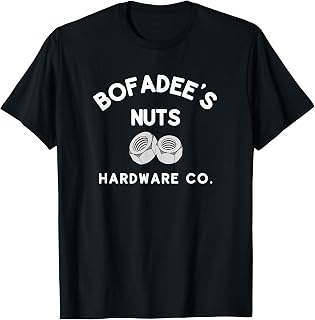 Bofadee's Nuts Hardware Co. for Men or Women Funny T-Shirt
