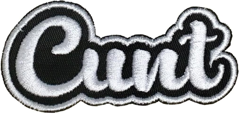 Cunt - Black/White - Adult Humor - Obscene/Risky - Trendy Words/Phrases/Slogans - Iron on Applique/Embroidered Patch