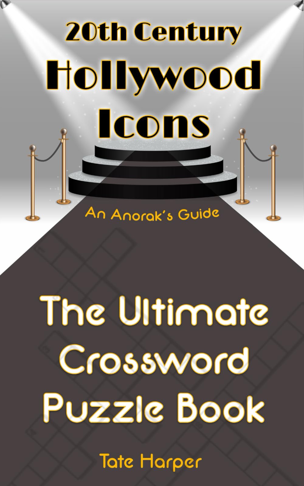 An Anorak's Guide to 20th Century Hollywood Icons: The Ultimate Crossword Puzzle Book