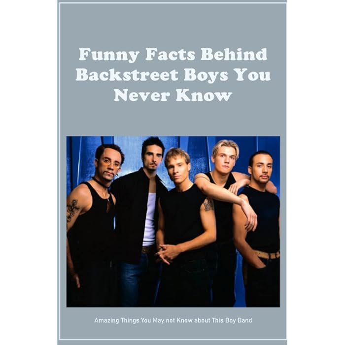 Buy Funny Facts Behind Backstreet Boys You Never Know Amazing Things
