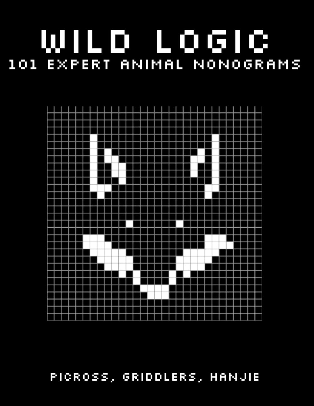 Wild Logic: 101 Expert Animal Nonograms