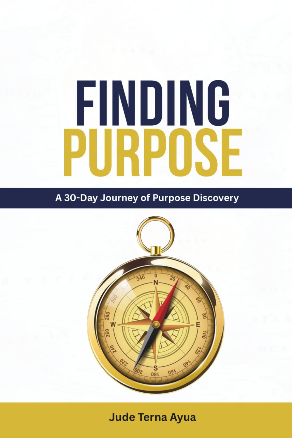 FINDING PURPOSE: A 30-Day Journey of Purpose Discovery