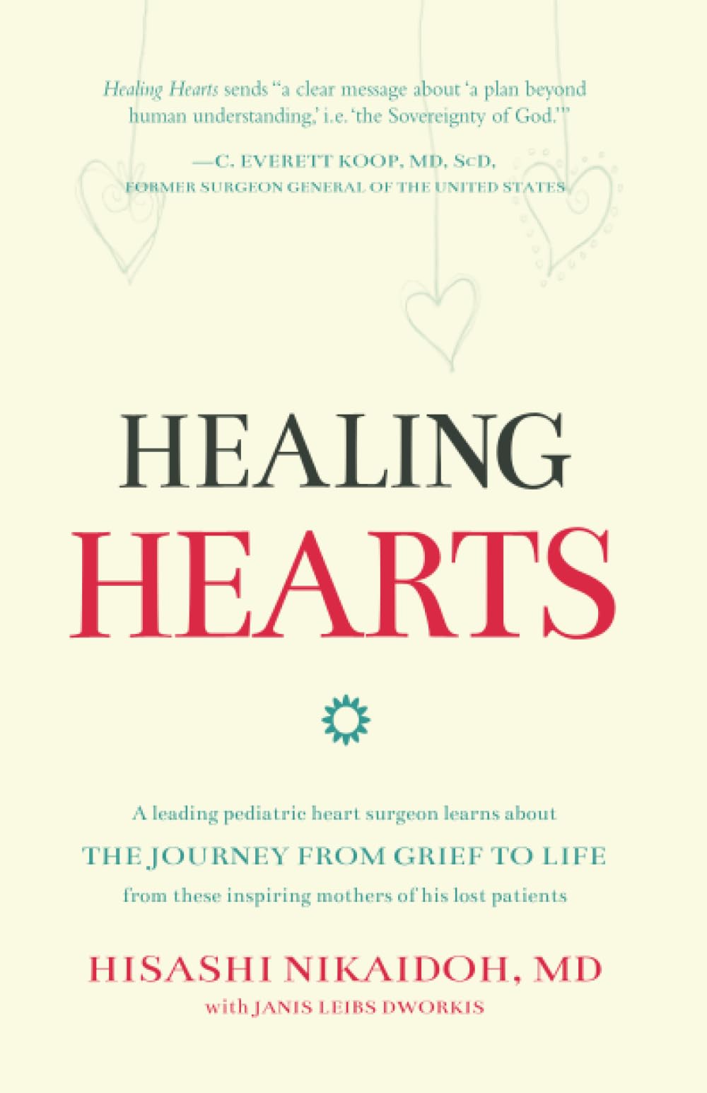 Healing Hearts: A Leading Pediatric Heart Surgeon Learns About the Journey from Grief to Life From These Inspiring Mothers of His Lost Patients