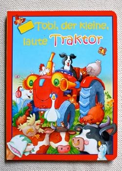 Tobi, der kleine, laute Traktor