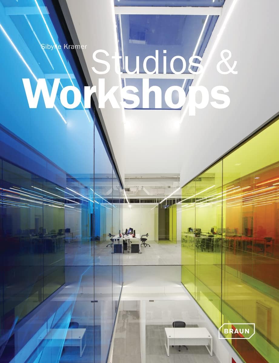 Studios & Workshops: Spaces for Creatives Hardcover – January 7, 2015