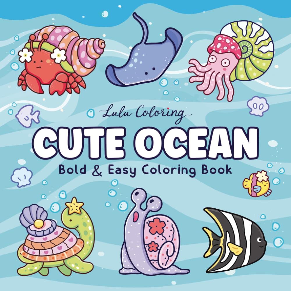 Cute Ocean: Bold & Easy Coloring Book for All Ages, Featuring Adorable Sea Animals, Shells, Coral Reefs, Fish, Whales, Turtles, Dolphins & More