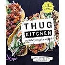 Thug Kitchen: The Official Cookbook: Eat Like You Give a F*ck (Thug Kitchen Cookbooks)
