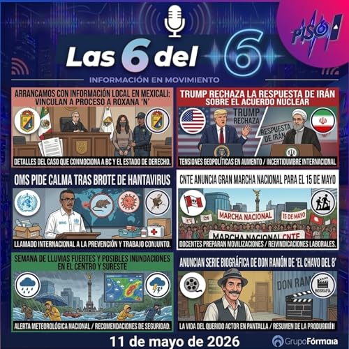 11 de mayo de 2026 | Arrancamos en Mexicali: vinculan a proceso a Roxana &lsquo;N&rsquo;