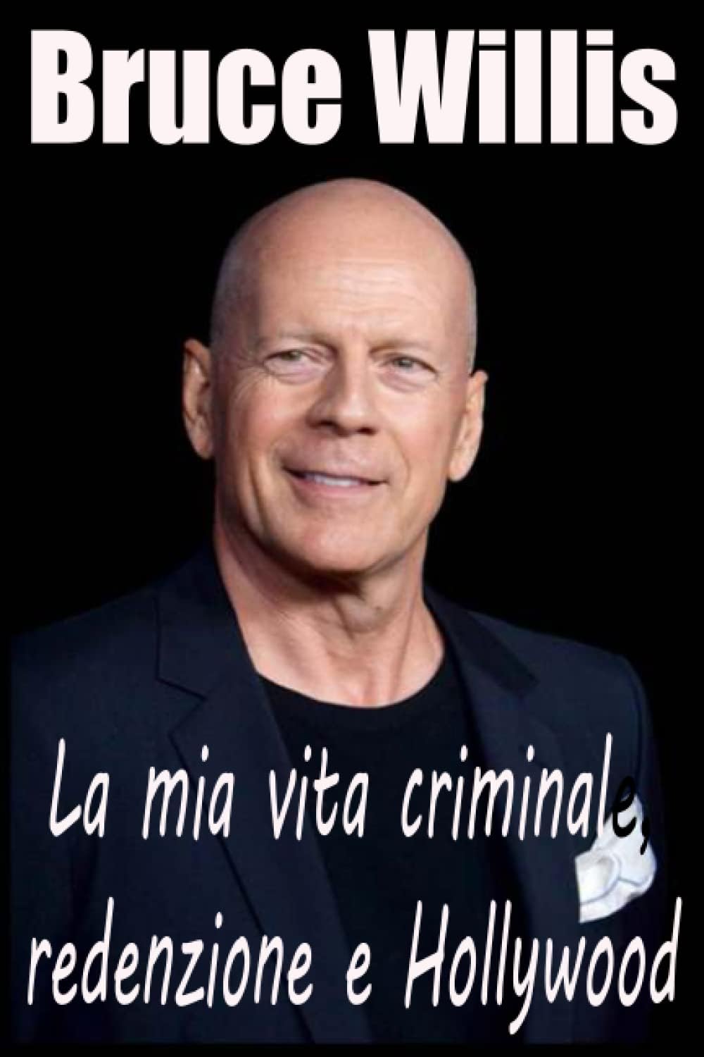 Bruce Willis: La mia vita di crimine, redenzione e Hollywood, 2