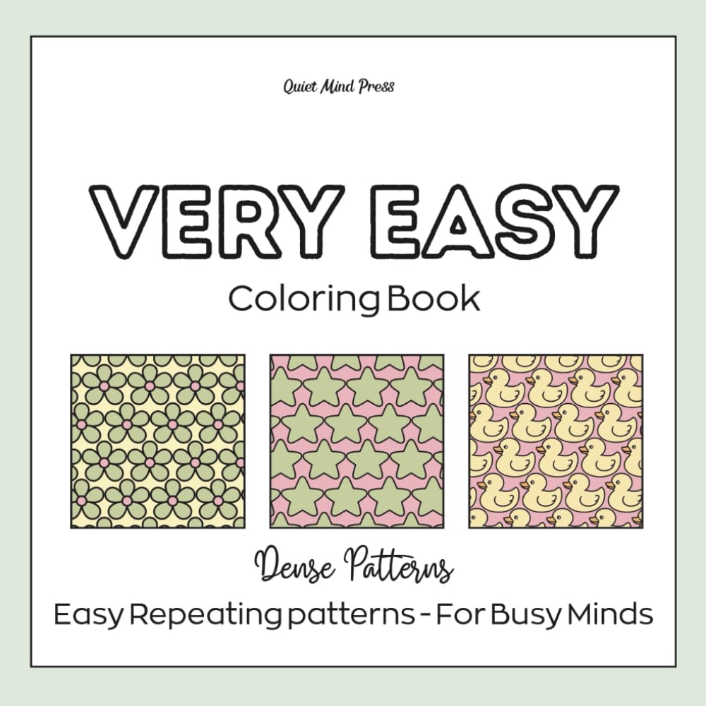 Very easy Coloring Book: Dense Patterns: Simple Shapes and Bold Lines – A Repetitive Coloring Book for Focus and Calm