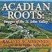 Acadian Roots: Images of the St. John Valley
