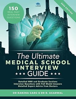 The Ultimate Medical School Interview Guide: Over 150 Commonly Asked Interview Questions, Fully Worked Explanations, Detailed Multiple Mini Interviews ... Ultimate Medical School Application Library)