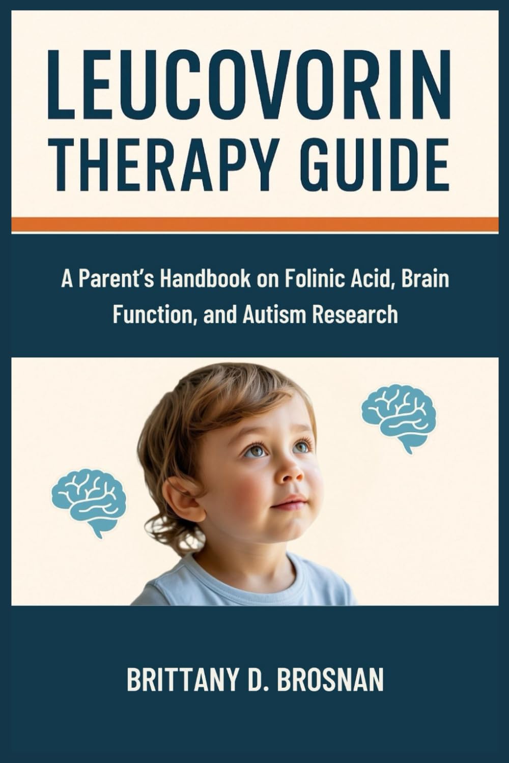 Leucovorin Therapy Guide: A Parent’s Handbook on Folinic Acid, Brain Function, and Autism Research