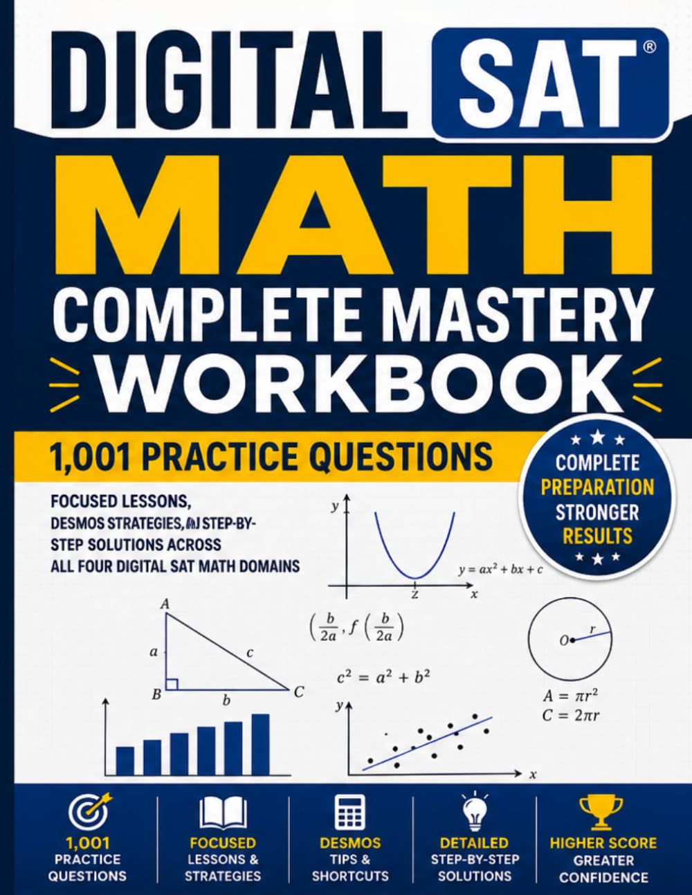 Digital SAT Math Complete Mastery Workbook: 1,001 Practice Questions, Focused Lessons, Desmos Strategies, and Step-by-Step Solutions Across All Four ... Practice for the Digital SAT and PSAT)