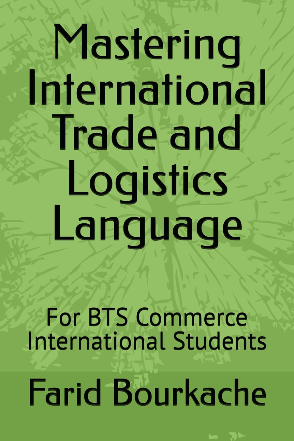 Mastering International Trade and Logistics Language: For BTS Commerce International Students