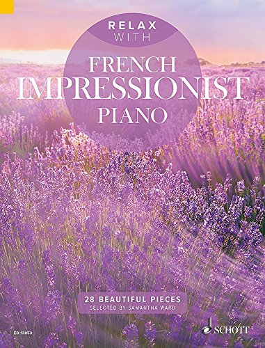 Relax with French Impressionist Piano      Sheet music – January 1, 2016