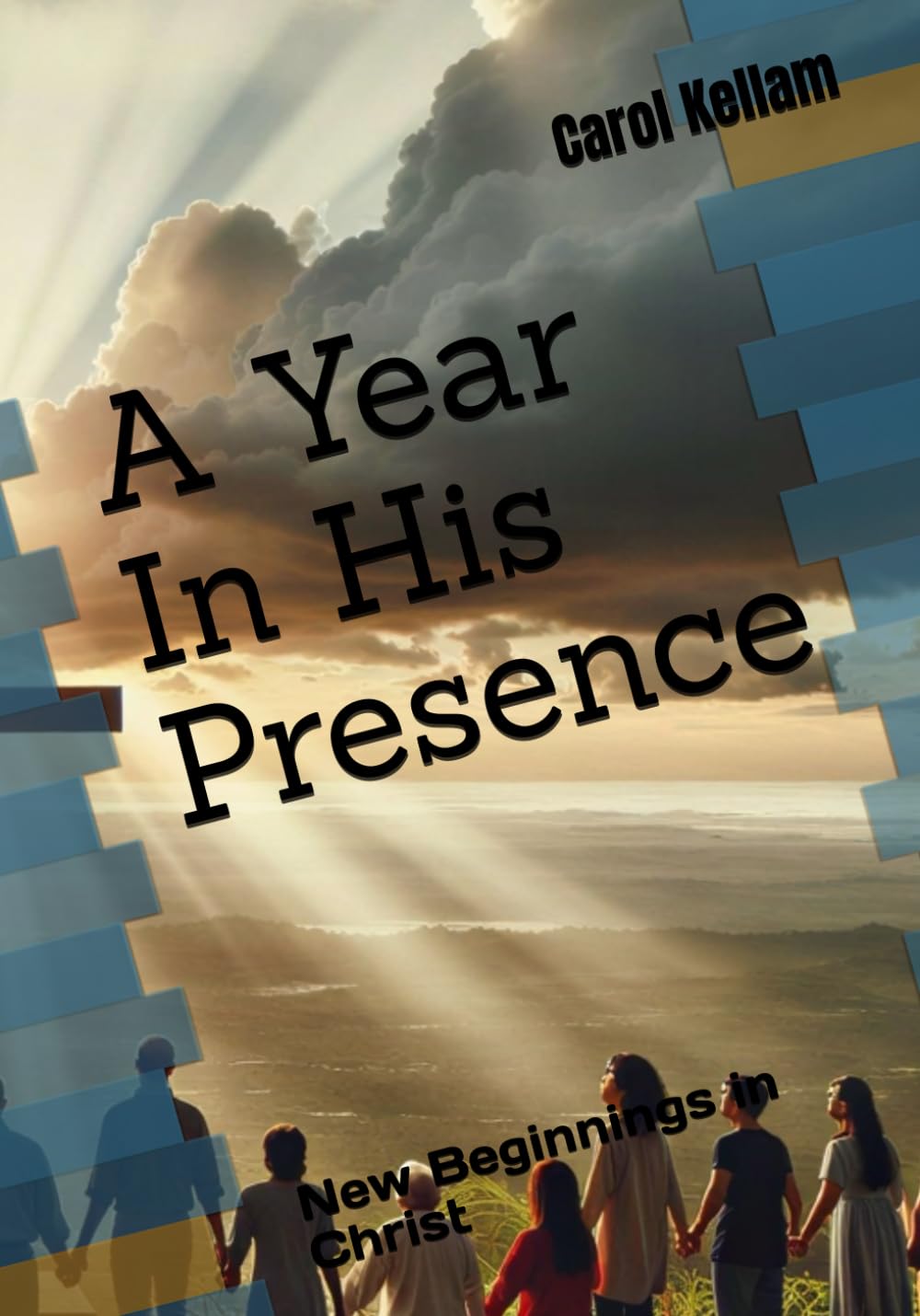 A Year In His Presence: New Beginnings in Christ