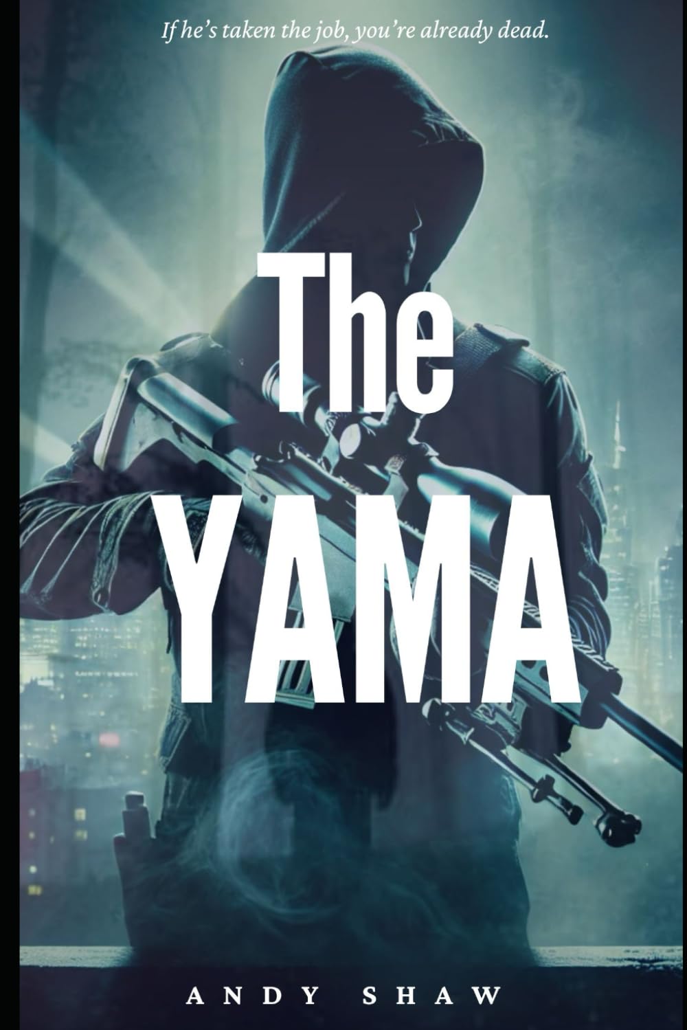 The Yama: If he's taken the job, you are already dead.