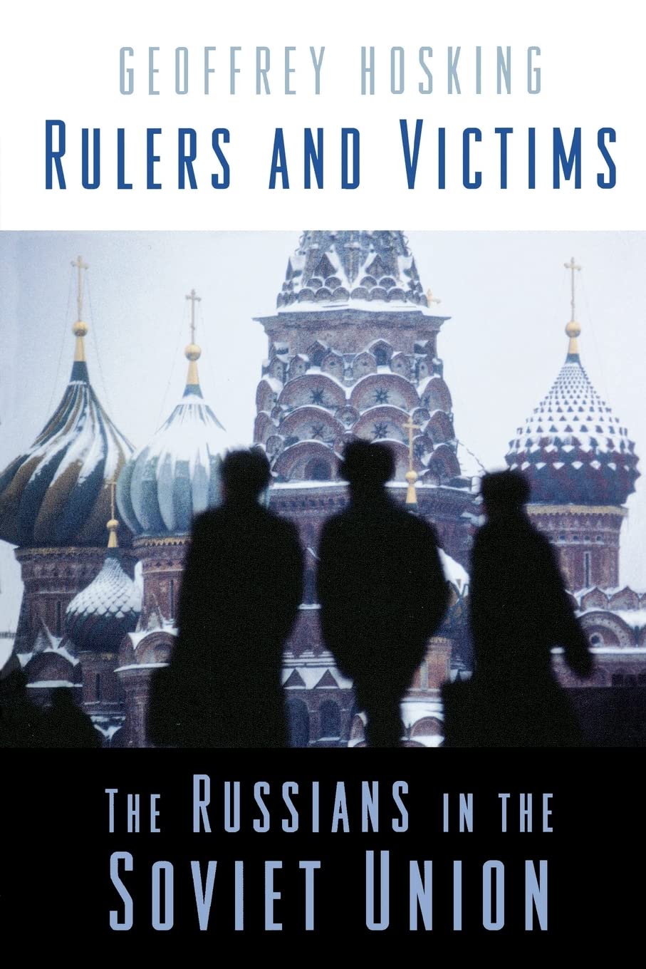 Russia: People and Empire, 1552-1917, Enlarged Edition: The Russians in the Soviet Union