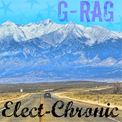 Amazon.com: Elect-Chronic [Explicit] : G-Rag: Digital Music