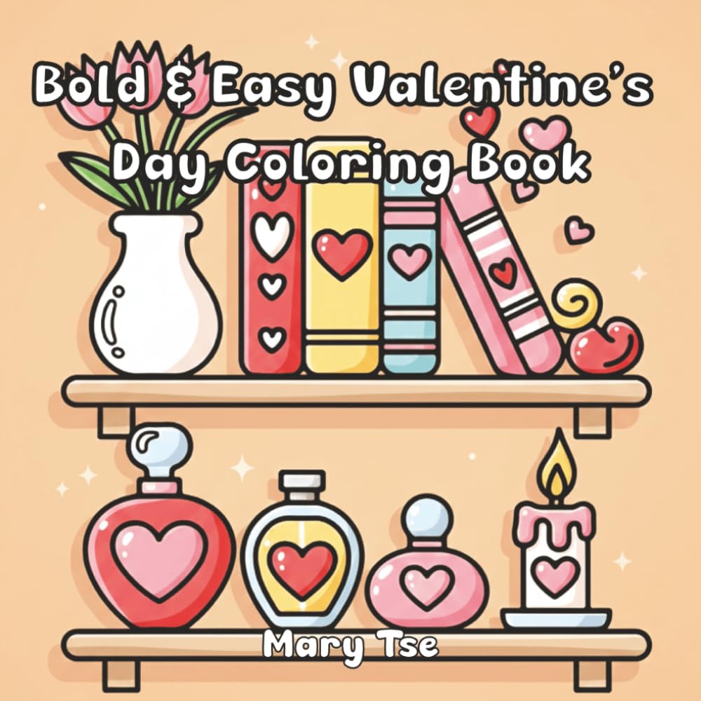 Bold & Easy Valentine’s Day Coloring Book: Cozy Valentine’s Day & Self-Care Designs for Adults & Teens | Simple, Cute Illustrations