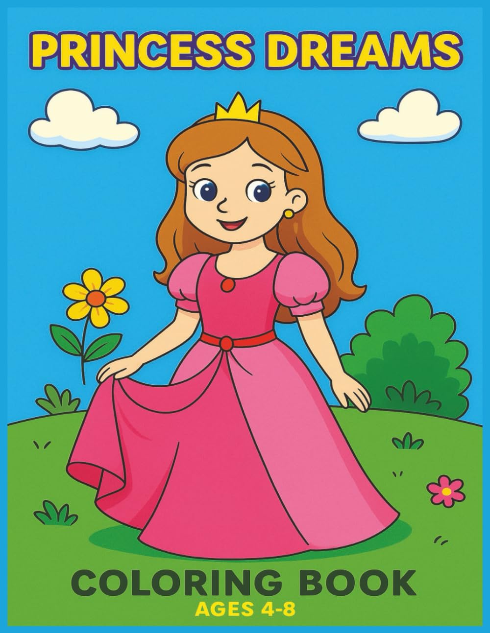 Princess Dreams: Simple, Adorable Princess Illustrations for Children Ages 4–8 – 50 Fun Pages Coloring Book