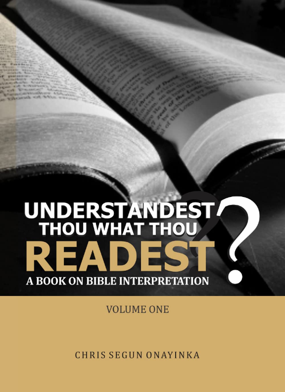 UNDERSTANDEST THOU WHAT THOU READEST? - A Book on Bible Interpretation
