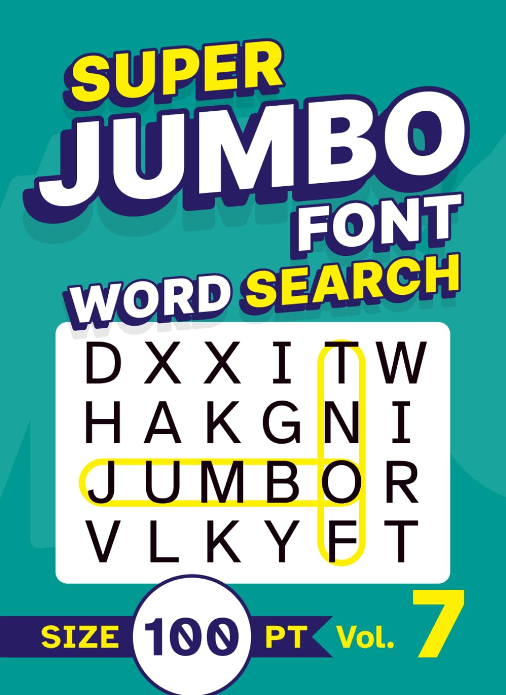 Super Jumbo Font Word Search Size 100 pt Vol. 7: Puzzle Book with Giant XL Print for Visually Impaired Adults
