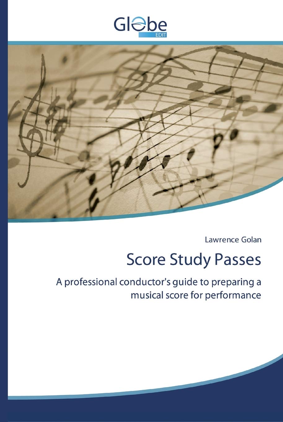 Score Study Passes: A professional conductor's guide to preparing a musical score for performance
