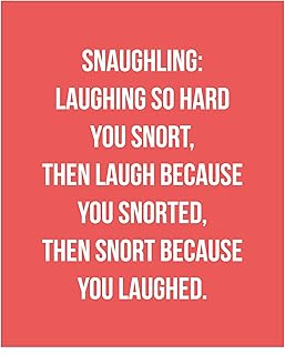 AMERICAN LUXURY GIFTS Snaughling: Laughing So Hard You Snort - Humorous Typographic Wall Decor Art - Funny Office Cubicle Home Bar Shop Decor - 8x10 Unframed Print