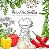  Fleischlos Grillen: Meine allerbesten Rezepte für vegetarische Grillgerichte: Rezeptbuch zum Selberschreiben für 60 eigene Grillrezepte und weitere ... Grillsüchtige - 140 Seiten - ca. 21 x 21cm