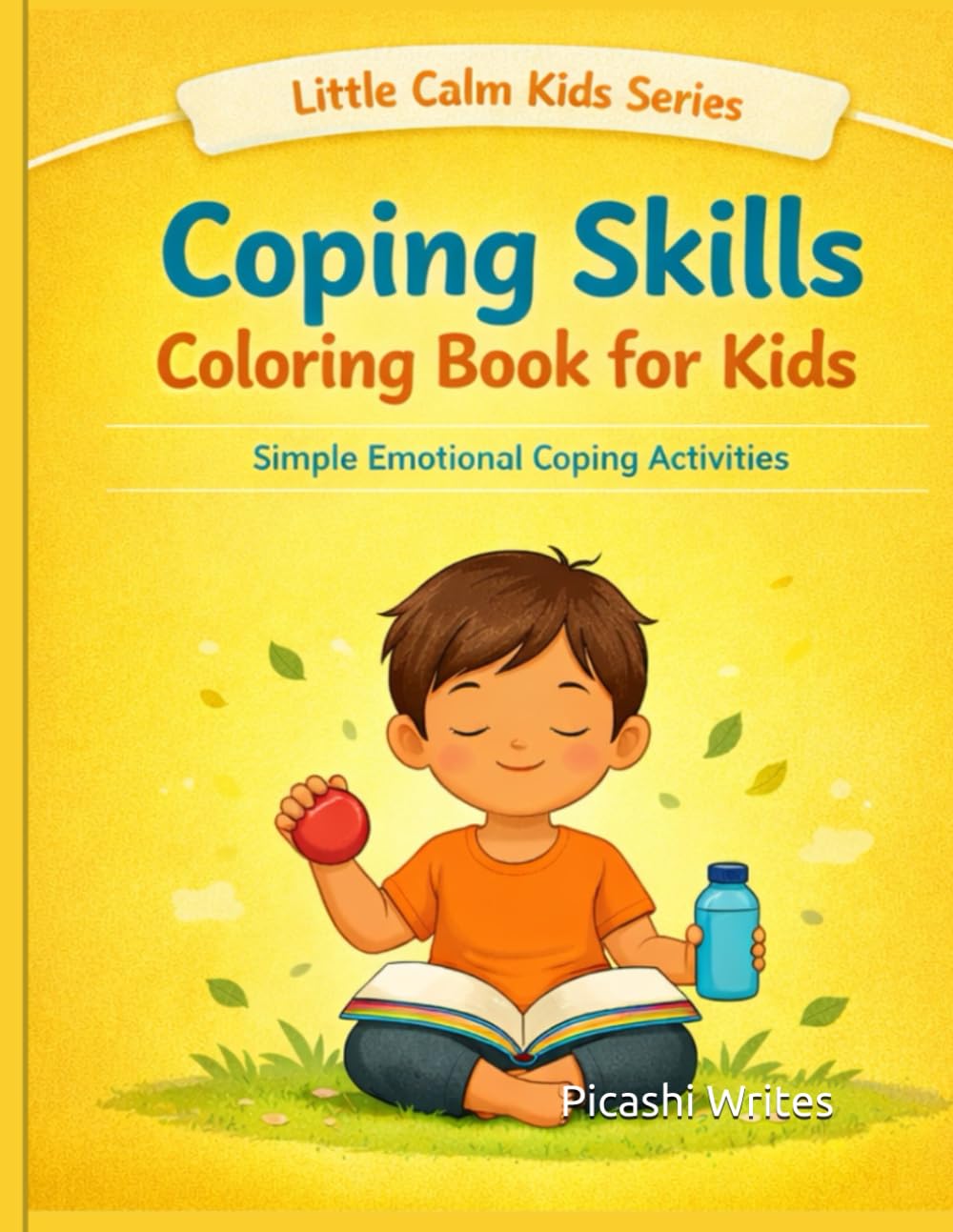 Coping Skills Coloring Book for Kids: Simple Emotional Coping Activities (Little Calm Kids Series)