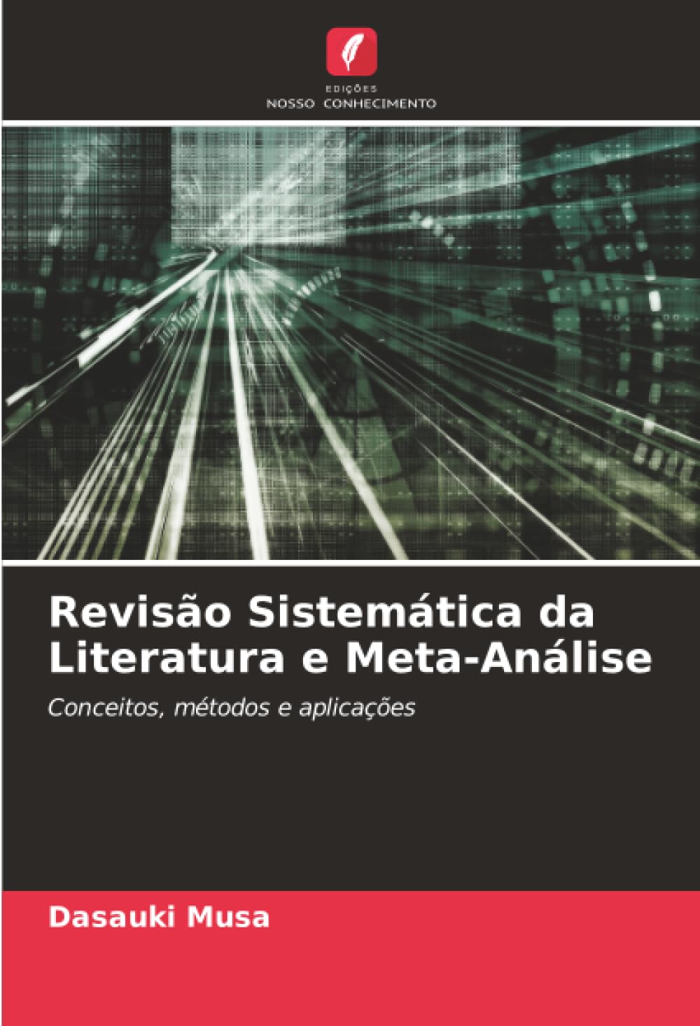 Revisão Sistemática da Literatura e Meta-Análise: Conceitos, métodos e aplicações