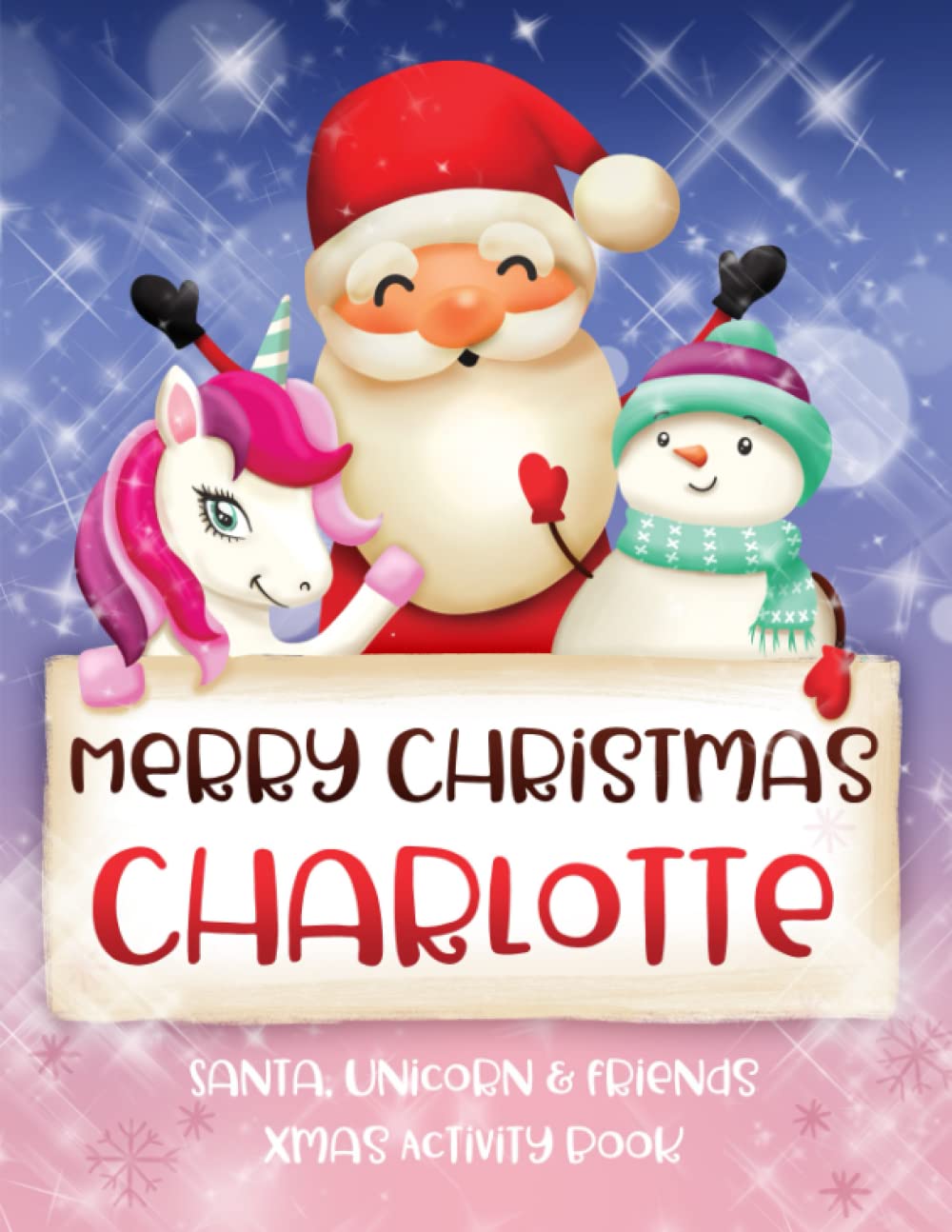 Merry Christmas Charlotte: Fun Xmas Activity Book - Santa,Unicorn and friends - Personalized for Children, perfect Christmas gift idea for Charlotte