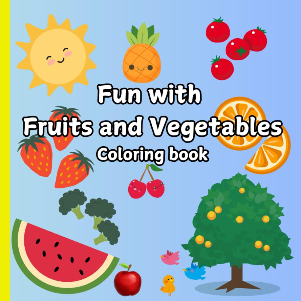 Fruits and Vegetables Coloring Books for Kids: Educational Coloring Pages with Fruits and Vegetables for Children Aged 3-10