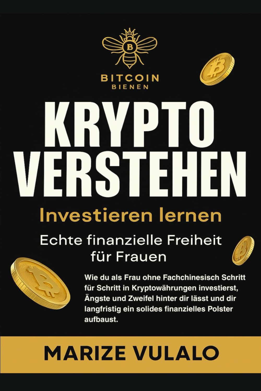 KRYPTO VERSTEHEN: Investieren lernen Echte finanzielle Freiheit für Frauen  : Vulalo, Marize: Amazon.de: Bücher
