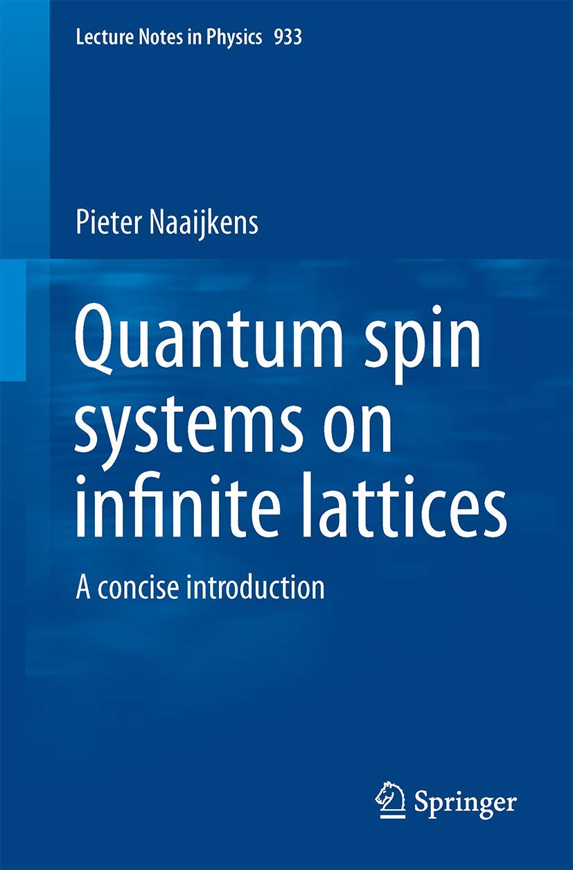 Quantum Spin Systems on Infinite Lattices: A Concise Introduction: 933 (Lecture Notes in Physics, 933)