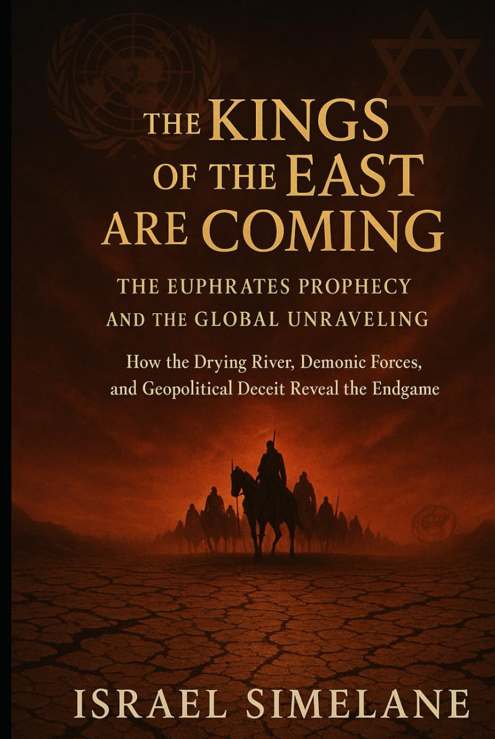 The Kings of the East Are Coming: The Euphrates Prophecy and the Global Unravelling