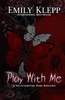 Play With Me A Splatterpunk Dark Romance
