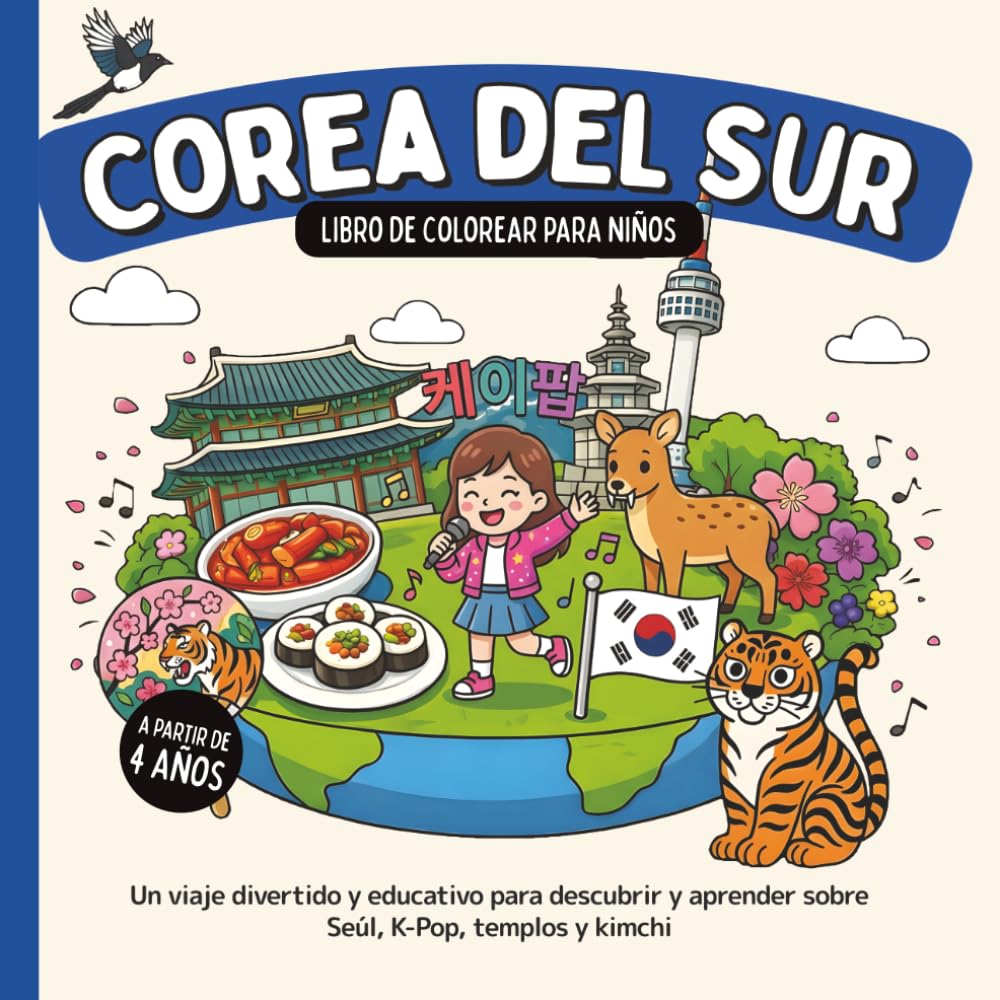 Corea del Sur – Libro de colorear para niños a partir de 4 años: Un viaje divertido y educativo para descubrir y aprender sobre Seúl, K-Pop, templos y kimchi