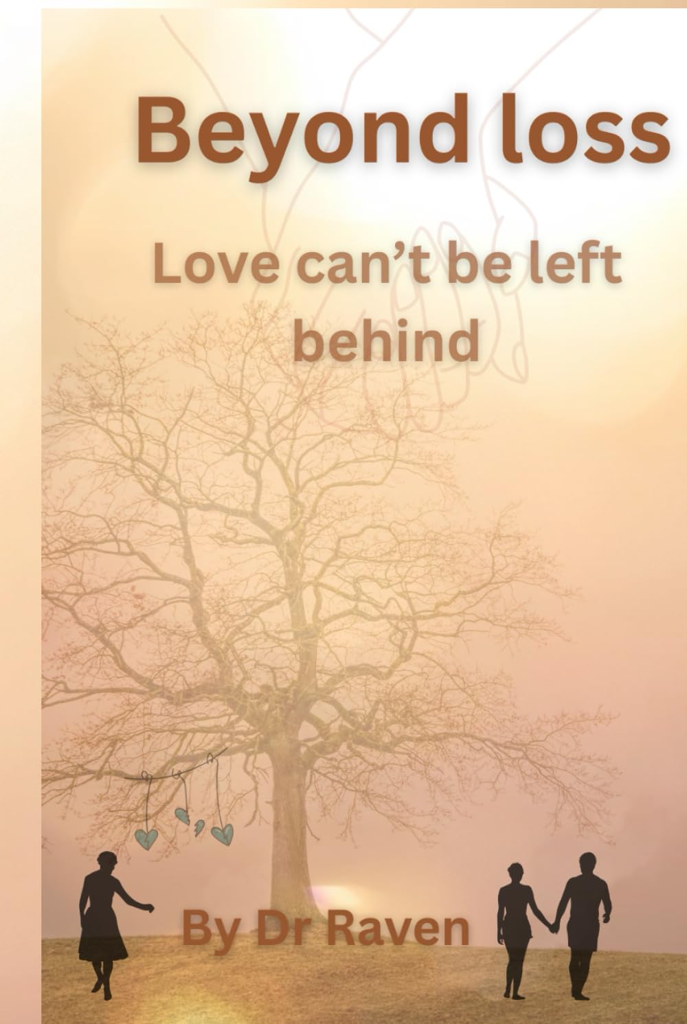 Beyond loss: Love can't be left behind (The Beyond series)