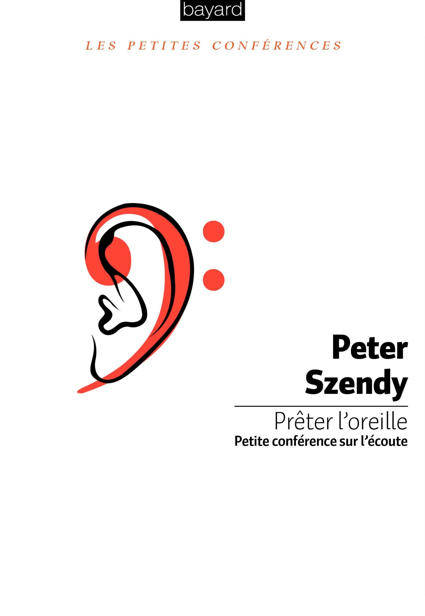 Prêter l'oreille: Petite conférence sur l'écoute