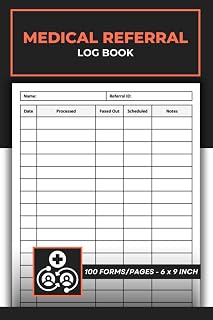 Medical Referral Log Book: Healthcare Referral Tracker Logbook | Patient Referral Tracking Sheets | 100 Forms