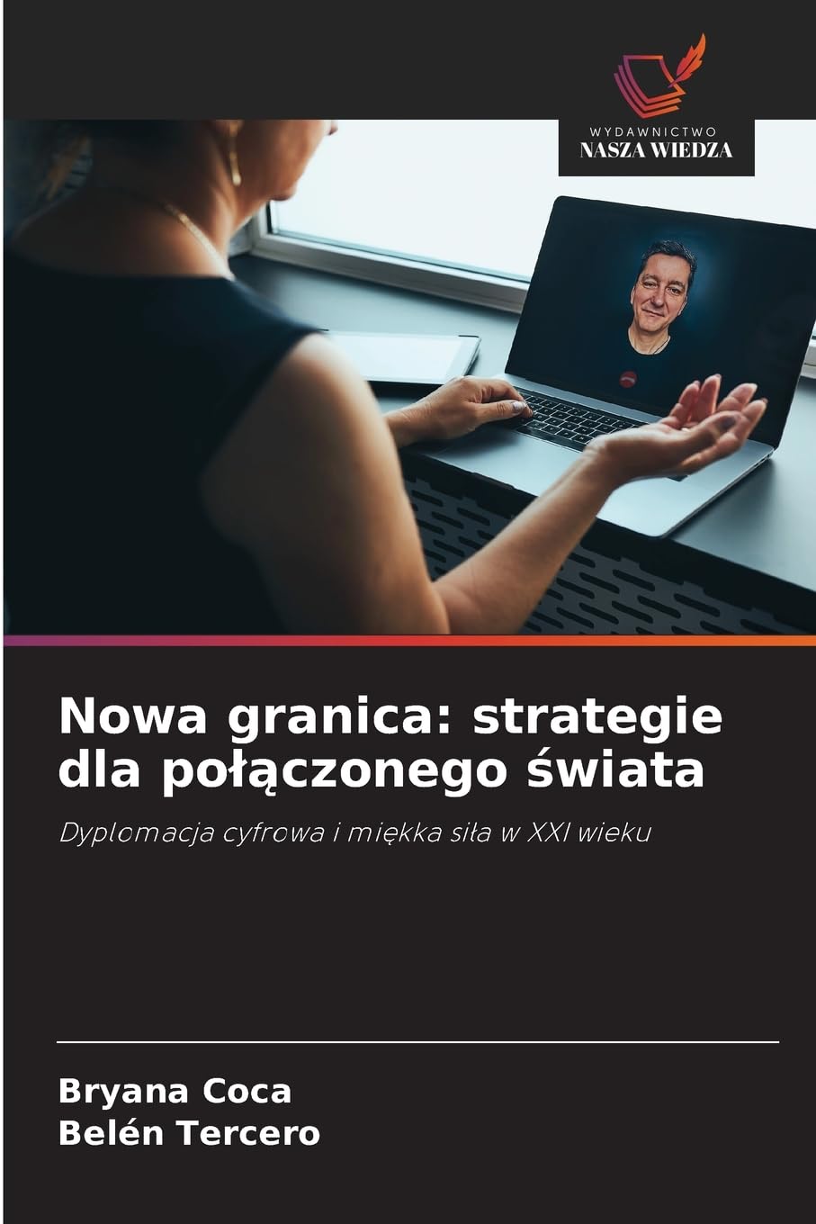 Nowa granica: strategie dla połączonego świata: Dyplomacja cyfrowa i miękka siła w XXI wieku