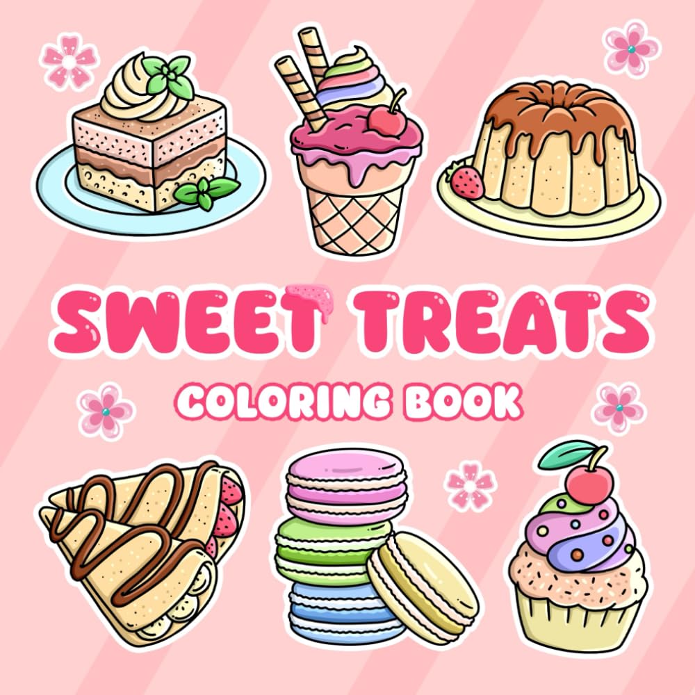 Sweet Treats Coloring Book: Bold and Easy, Cute Coloring Pages for Kids and Adults, Simple and Big Designs of Desserts, Cakes, Ice Creams and More!