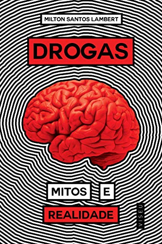 Drogas, Mitos e Realidades - Lambert, Milton Santos